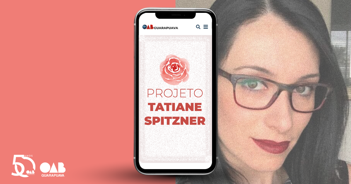 OAB Guarapuava lança página para o Projeto Tatiane Spitzner