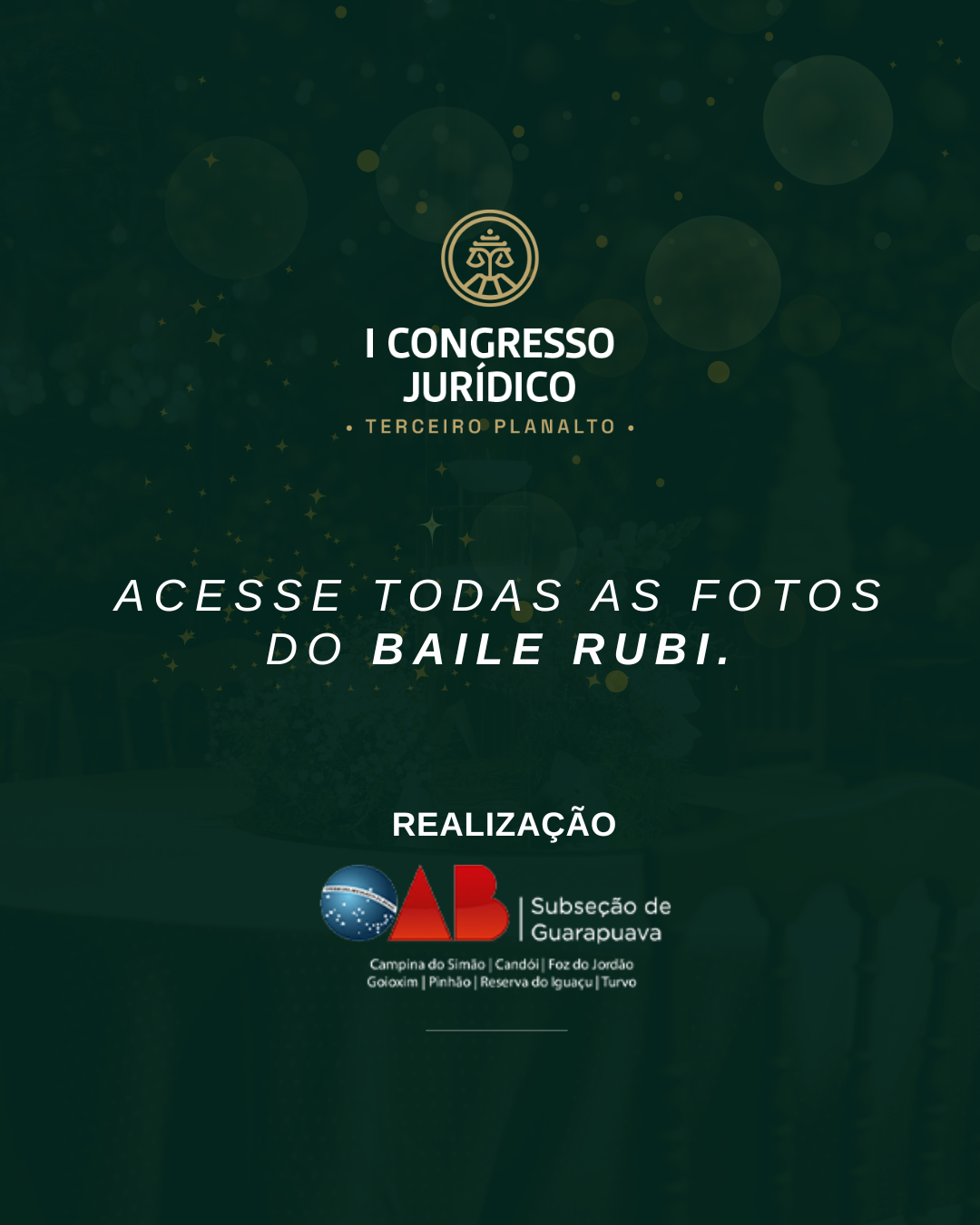 As fotos do Baile do Rubi já estão disponíveis para os advogados da OAB Subseção de Guarapuava